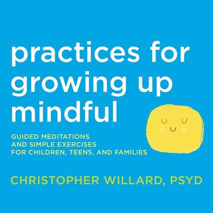 Practices for Growing Up Mindful