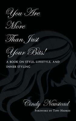 You Are More Than Just Your Bits! A book on style, lifestyle, and inner styling - Cindy Newstead - cover