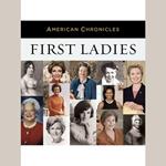 NPR American Chronicles: First Ladies