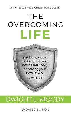 The Overcoming Life: Updated Edition - D L Moody - cover
