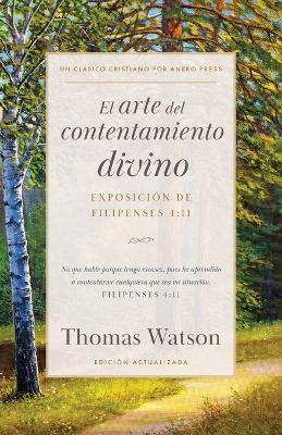 El arte del contentamiento divino: Exposición de Filipenses 4:11 - Thomas Watson - cover