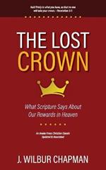 The Lost Crown: What Scripture Says About Our Rewards in Heaven