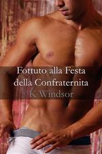 Fottuto alla Festa della Confraternita