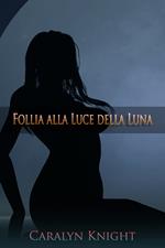 Follia alla Luce della Luna