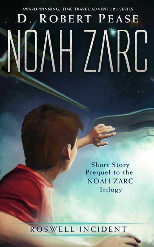 Noah Zarc: Roswell Incident - D. Robert Pease - ebook