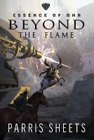Beyond the Flame: A Young Adult Fantasy Adventure - Parris Sheets - cover