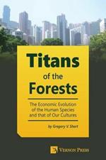 Titans of the Forests: The Economic Evolution of the Human Species and that of Our Cultures