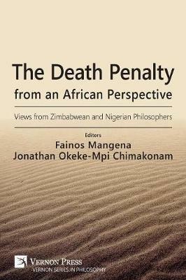 The Death Penalty from an African Perspective: Views from Zimbabwean and Nigerian Philosophers - cover
