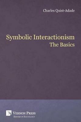 Symbolic Interactionism: The Basics - Charles Quist-Adade - cover