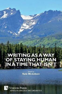 Writing as a Way of Staying Human in a Time that Isn't - cover