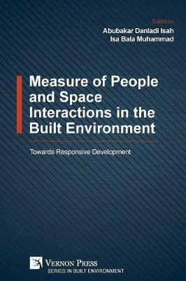 Measure of People and Space Interactions in the Built Environment: Towards Responsive Development - cover