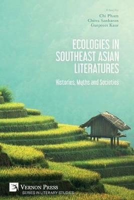 Ecologies in Southeast Asian Literatures: Histories, Myths and Societies - cover