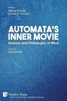 Automata's Inner Movie: Science and Philosophy of Mind - cover