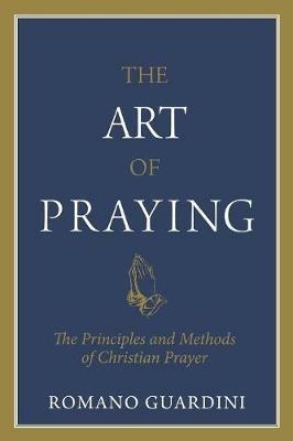 The Art of Praying - Fr Romano Guardini - cover