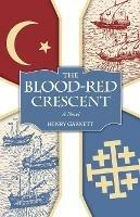 The Blood-Red Crescent - Henry Garnett - cover