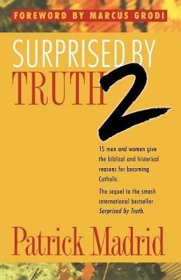 Surprised by Truth 2 - Patrick Madrid - cover
