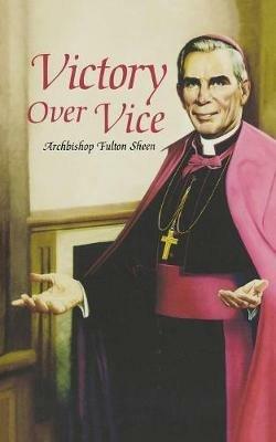 Victory Over Vice - Bishop Fulton J Sheen - cover
