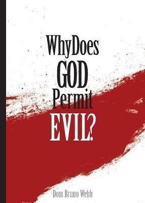 Why Does God Permit Evil? - Dom Bruno Webb - cover