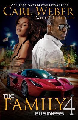 The Family Business 4: A Family Business Novel - Carl Weber,C. N. Phillips - cover