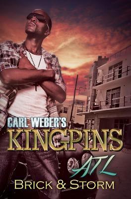 Carl Weber's Kingpins: ATL - Brick,Storm - cover