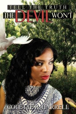 Tell the Truth The Devil Won't - Colette R. Harrell - cover