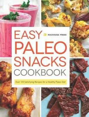 Easy Paleo Snacks Cookbook - Rockridge Press - cover