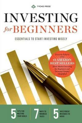 Investing for Beginners: Essentials to Start Investing Wisely - Tycho Press - cover