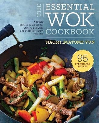 The Essential Wok Cookbook - Naomi Imatome-Yun - cover