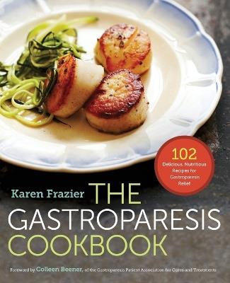 The Gastroparesis Cookbook - Karen Frazier,Colleen Beener G-PACT Operations Director - cover