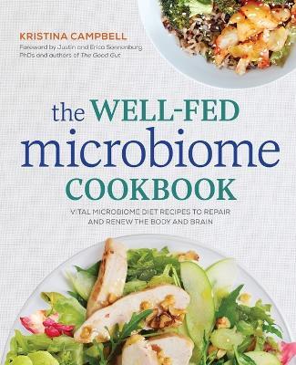 The Well-Fed Microbiome Cookbook - Kristina Campbell,Erica Sonnenburg PhD,Justin Sonnenburg PhD - cover