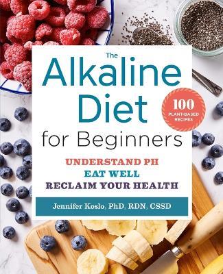 The Alkaline Diet for Beginners - Jennifer Koslo RND - cover