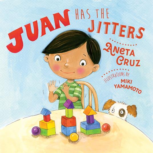 Juan Has the Jitters - Aneta Cruz,Miki Yamamoto - ebook