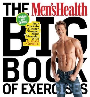 The Men's Health Big Book of Exercises: Four Weeks to a Leaner, Stronger, More Muscular You! - Adam Campbell,Editors of Men's Health Magazi - cover