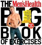 The Men's Health Big Book of Exercises: Four Weeks to a Leaner, Stronger, More Muscular You!