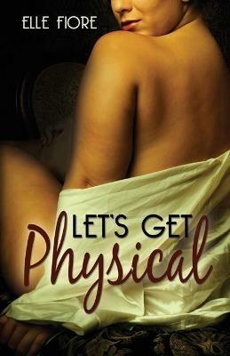 Let's Get Physical - Elle Fiore - cover