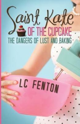 Saint Kate of the Cupcake - L C Fenton - cover
