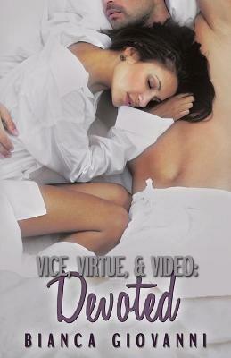 Vice, Virtue & Video: Devoted - Bianca Giovanni - cover