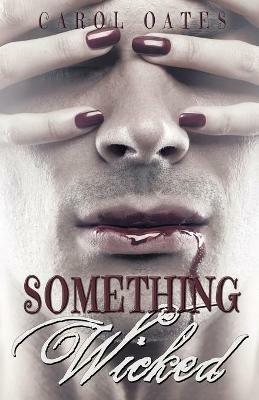 Something Wicked - Carol Oates - cover