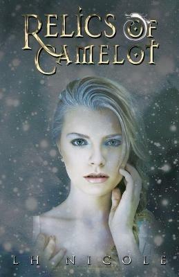 Relics of Camelot - L H Nicole - cover