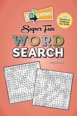 Go!Games Super Fun Word Search: 188 Puzzles to Challenge Your Brain - John Samson - cover