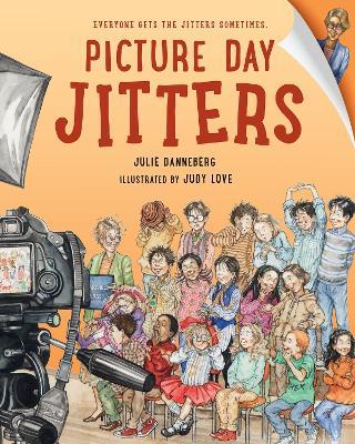 Picture Day Jitters - Julie Danneberg,Judy Love - cover