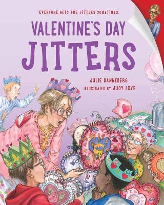 Valentine's Day Jitters - Julie Danneberg,Judy Love - cover