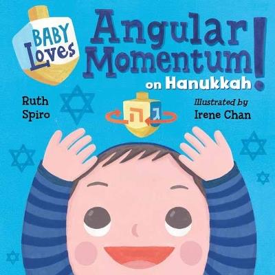 Baby Loves Angular Momentum on Hanukkah! - Ruth Spiro,Irene Chan - cover