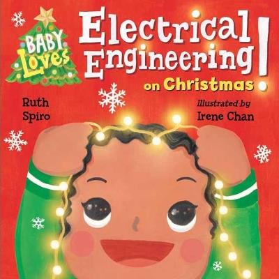 Baby Loves Electrical Engineering on Christmas! - Ruth Spiro,Irene Chan - cover