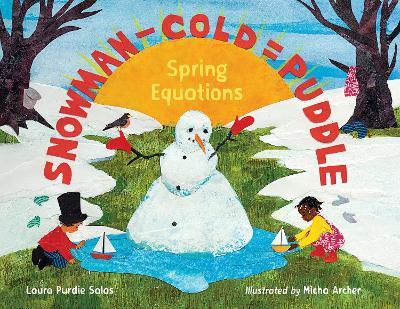 Snowman - Cold = Puddle: Spring Equations - Laura Purdie Salas,Micha Archer - cover