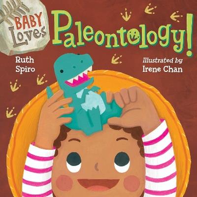 Baby Loves Paleontology - Ruth Spiro,Irene Chan - cover