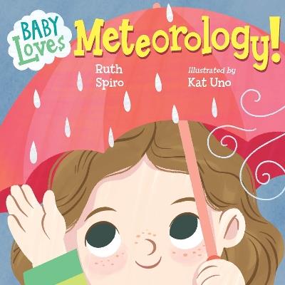 Baby Loves Meteorology - Ruth Spiro,Kat Uno - cover