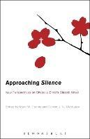 Approaching Silence: New Perspectives on Shusaku Endo's Classic Novel - cover