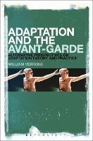 Adaptation and the Avant-Garde: Alternative Perspectives on Adaptation Theory and Practice - William Verrone - cover