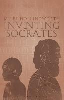 Inventing Socrates - Miles Hollingworth - cover